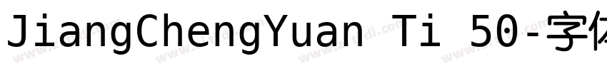 JiangChengYuan Ti 50字体转换